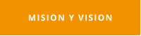 MISION Y VISION